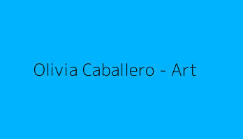 Olivia Caballero - Art